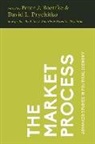 Don Boudreaux, James M. Buchanan, David L. Prychitko - The Market Process: Essays in Contemporary Austrian Economics