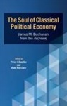 James M. Buchanan, Peter Boettke, Peter J. Boettke, Alain Marciano - The Soul of Classical Political Economy