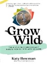 Katy Bowman - Grow Wild