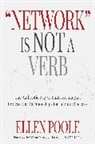Ellen Poole, Poole Ellen - Network Is Not a Verb