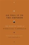 Pierluigi Cappello - Go Tell It to the Emperor