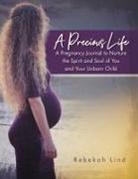 Rebekah Lind - A Precious Life