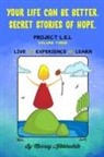Murray Kibblewhite - Your Life Can Be Better. Secret Stories of Hope Volume Three
