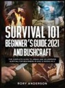 Rory Anderson - Survival 101 Beginner's Guide 2021 AND Bushcraft