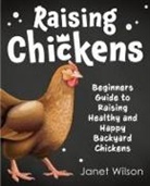 Janet Wilson - Raising Chickens