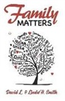 David L. Smith, Linda H. Smith - Family Matters