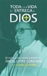 Emily Gonzalez, Ángel Latre Coronas, Yasmin Rodriguez - Toda una vida de entrega a Dios: Biografía de monseñor Ángel Latre Coronas