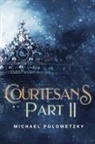 Michael Polowetzky - Courtesans Part II