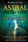 Mari Silva - Astral Projection and Lucid Dreaming