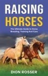 Dion Rosser - Raising Horses