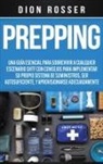 Dion Rosser - Prepping
