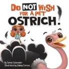 Sarina Siebenaler - Do Not Wish For A Pet Ostrich!