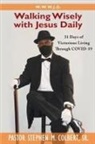 Pastor Stephen M. Colbert, Sr. Pastor Stephen M. Colbert - WALKING WISELY WITH JESUS