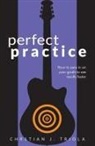 Christian J. Triola - Perfect Practice