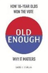 Sheri J. Caplan, Sheri J. Caplan - Old Enough: How 18-Year-Olds Won the Vote & Why it Matters