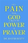 David Scott - Life's Pain When God Is Silent & the Power of Prayer