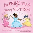 Lauren Kvalheim, Keeley Nolan - As Princesas Usam Vestidos: Princesses Wear Dresses: Brazilian Portuguese Edition