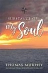 Thomas Murphy - Substance of My Soul