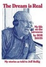 Bob Davis - The Dream is Real