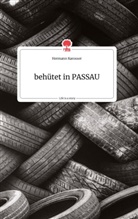 Hermann Karosser - behütet in PASSAU. Life is a Story