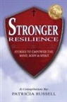Patricia Russell, Russell Patricia - STRONGER RESILIENCE - Stories To Empower the Mind, Body & Spirit