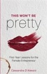 Cassandra D'Alessio, Cassandra D'Alessio - This Won't Be Pretty