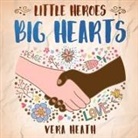 Vera Heath, Vera Heath - Little Heroes, Big Hearts