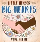 Vera Heath, Vera Heath - Little Heroes, Big Hearts