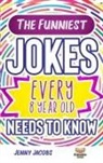 Jenny Jacobs - The Funniest Jokes EVERY 8 Year Old Needs to Know