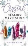 Adesh Silva, Adesh Silva - Crystal Healing Meditation