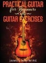 James Haywire, James Haywire - Practical Guitar For Beginners And Guitar Exercises
