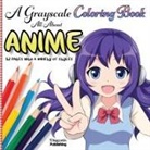 Draconis Publishing, Draconis Publishing - A Grayscale Coloring Book All About Anime
