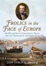 Iain Brown, Iain Gordon Brown - Frolics in the Face of Europe: Sir Walter Scott, Continental Travel and the Tradition of the Grand Tour