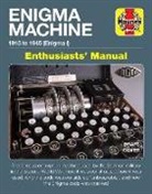 Howard Jennings, Anna Manning - Enigma Machine Enthusiasts' Manual: 1915 to 1945 (Enigma 1) * the Famous Encryption Machine Used by the German Military in the Second World War, How I