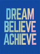 Summersdale Publishers, Summersdale - Dream, Believe, Achieve