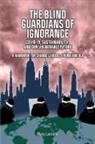 Mats Larsson - Blind Guardians of Ignorance
