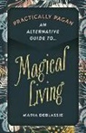 Maria Deblassie, Maria F. DeBlassie - Practically Pagan - An Alternative Guide to Magical Living