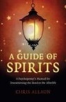 Chris Allaun - Guide of Spirits, A - A Psychopomp`s Manual for Transitioning the Dead to the Afterlife