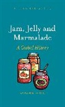 Sarah B. Hood, Hood Sarah B. - Jam, Jelly and Marmalade: A Global History