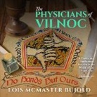 Lois McMaster Bujold, Grover Gardner - The Physicians of Vilnoc Lib/E: A Penric & Desdemona Novella in the World of the Five Gods (Hörbuch)