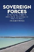 John-Andrew Mcneish,  McNeish John-Andrew - Sovereign Forces - Everyday Challenges to Environmental Governance in Latin America