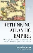 Scott Jacobson Eastman, Scott Eastman,  Eastman Scott, Stephen Jacobson,  Jacobson Stephen - Rethinking Atlantic Empire - Christopher Schmidt Nowaras Histories of Nineteenth Century Spain