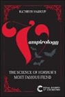 Kathryn Harkup - Vampirology