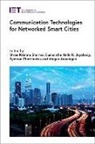 Alagan Anpalagan, Alagan (Full Professor Anpalagan, Symeon Chatzinotas, Symeon (Full Professor Chatzinotas, Dushantha Nalin K Jayakody, Dushantha Nalin K. Jayakody... - Communication Technologies for Networked Smart Cities