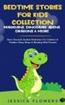 Jessica Flowers - Bedtime Stories For Kids Collection- Magicians, Dinosaurs, Aliens, Dragons& More!