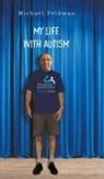 Michael Feldman - My Life with Autism