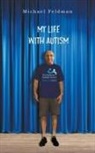 Michael Feldman - My Life with Autism