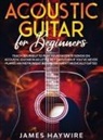 James Haywire - Acoustic Guitar for Beginners