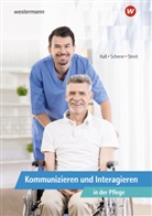 Gabrie Hass, Gabriel Hass, Gabriele Haß, Manfre Scherer, Manfred Scherer, Gabriele Streit - Kommunizieren und Interagieren in der Pflege