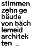 B&auml;chlemei Architekten Stadtplaner BDA, B&auml;chlemeid Architekten Stadtplaner BDA, Martin B&auml;chle, B&auml;chlemeid Architekten Stadtplaner BDA, B&auml;chlemeid Architekten Stadtplaner BDA, B&uuml;ro Uebele Visuelle Kommunikation... - stimmen. zehn geb&auml;ude von b&auml;chlemeid architekten